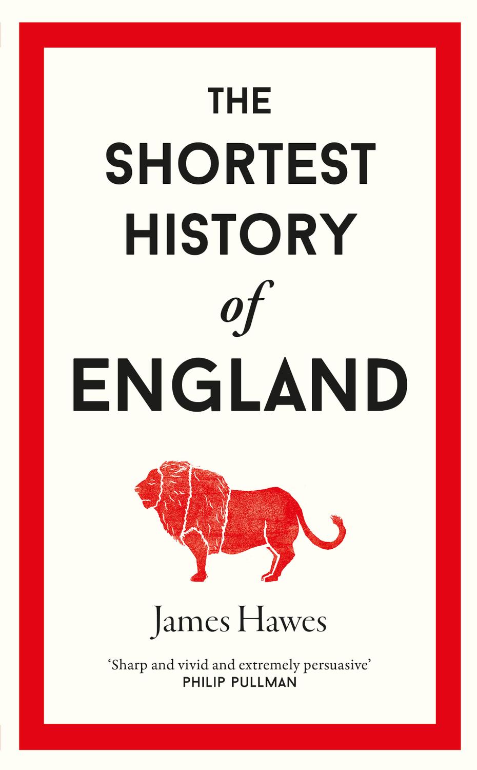 The Shortest History of England - James Hawes